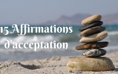 15 Affirmations d’acceptation