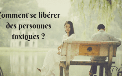 Comment se libérer des personnes toxiques ?