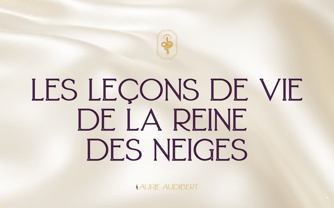 Les leçons de vie de la Reine des Neiges