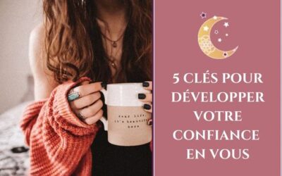 5 clés pour développer votre confiance en vous