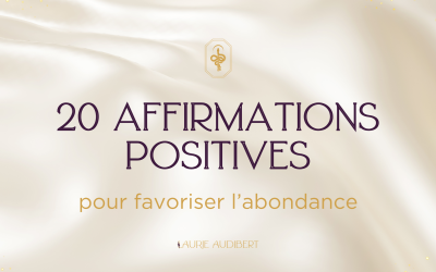 20 affirmations positives pour favoriser l’abondance !