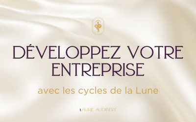 Développez votre entreprise avec les cycles de la Lune