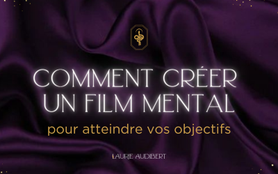 Comment créer un film mental pour atteindre vos objectifs ?