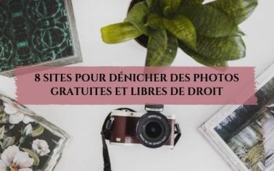 8 sites pour dénicher des photos gratuites et libres de droit