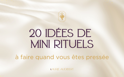 20 idées de mini rituels à faire quand vous êtes pressée