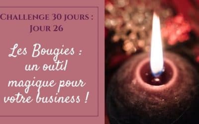Les Bougies : un outil magique pour votre business !