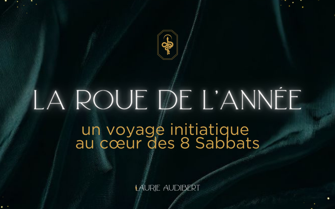 La roue de l&rsquo;année, un voyage au cœur des 8 Sabbats