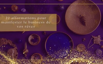 22 afformations pour manifester le business de vos rêves
